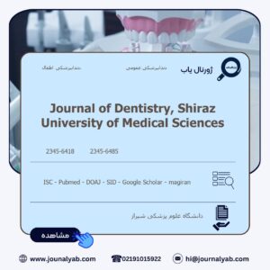 Journal of Dentistry, Shiraz University of Medical Sciences
